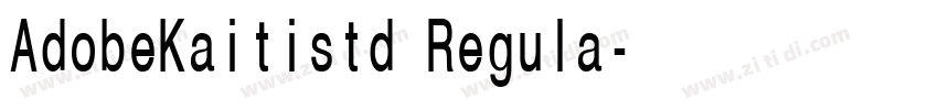 AdobeKaitistd Regula字体转换 AdobeKaitistd Regula字体转换